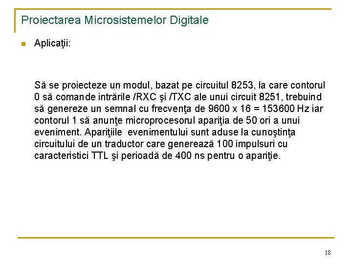 Proiectarea Microsistemelor Digitale n Aplicaţii: Să se proiecteze un modul, bazat pe circuitul 8253,