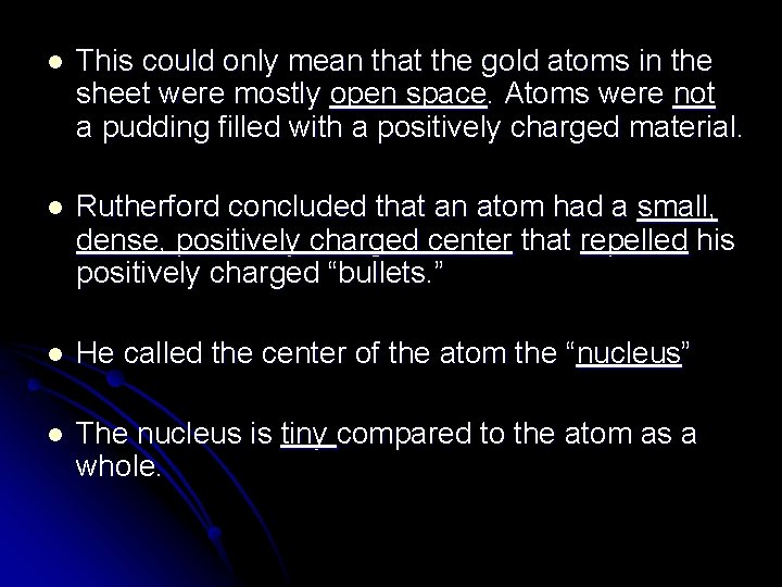 l This could only mean that the gold atoms in the sheet were mostly l This could only mean that the gold atoms in the sheet were mostly