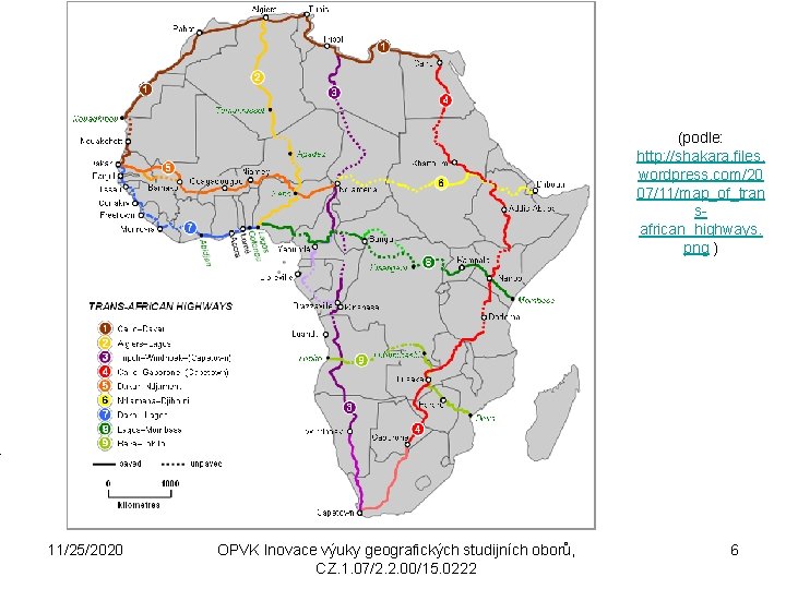 . (podle: http: //shakara. files. wordpress. com/20 07/11/map_of_tran safrican_highways. png ) 11/25/2020 OPVK Inovace