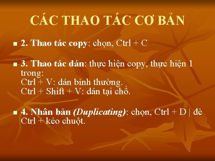 CÁC THAO TÁC CƠ BẢN n n n 2. Thao tác copy: chọn, Ctrl