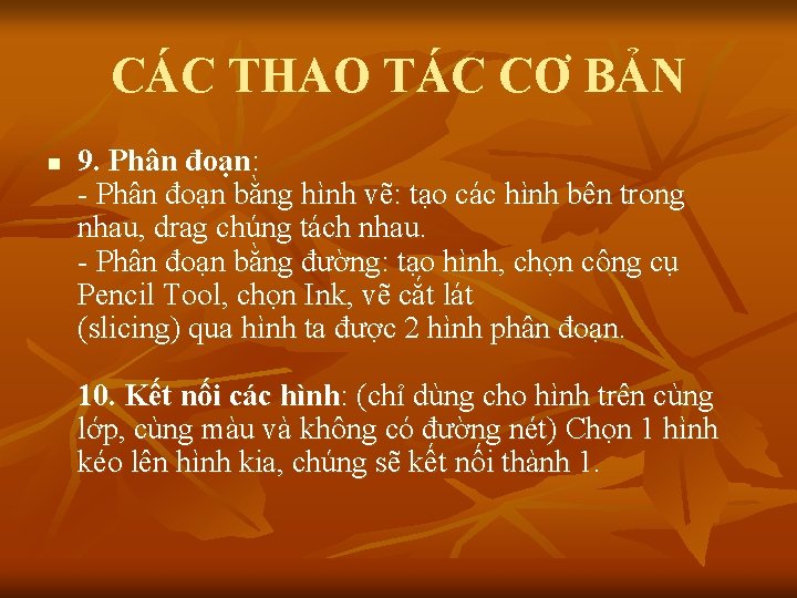 CÁC THAO TÁC CƠ BẢN n 9. Phân đoạn: - Phân đoạn bằng hình