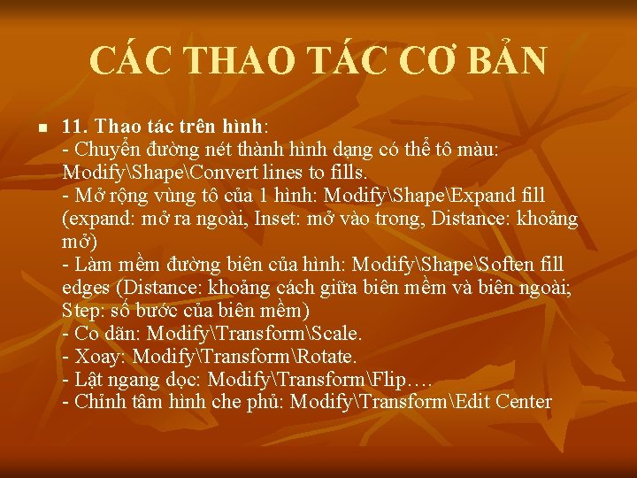 CÁC THAO TÁC CƠ BẢN n 11. Thao tác trên hình: - Chuyển đường