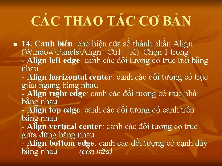 CÁC THAO TÁC CƠ BẢN n 14. Canh biên: cho hiện của sổ thành