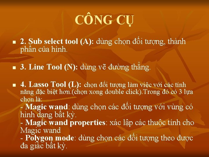 CÔNG CỤ n 2. Sub select tool (A): dùng chọn đối tượng, thành phần