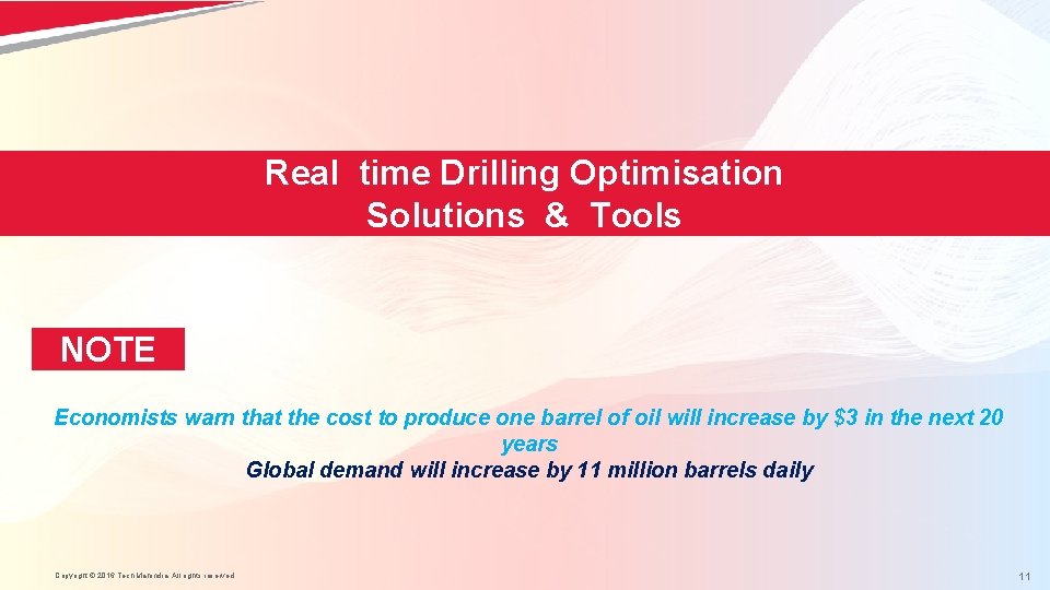 Real time Drilling Optimisation Solutions & Tools NOTE Economists warn that the cost to