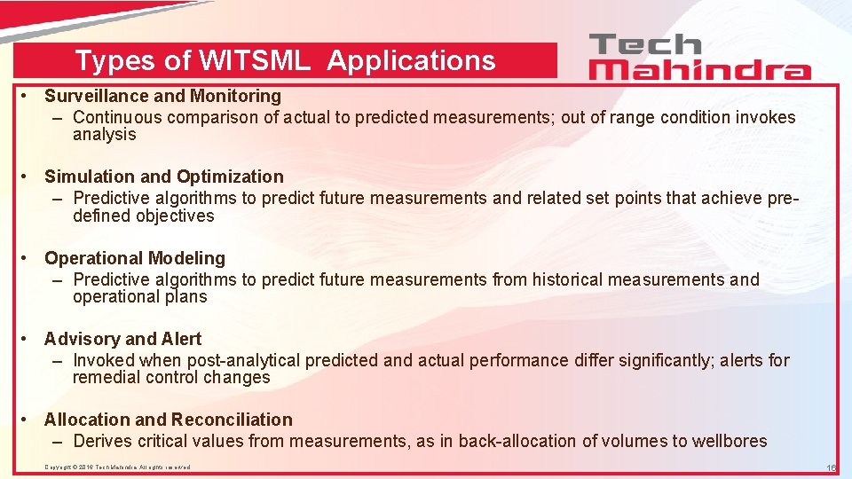 Types of WITSML Applications • Surveillance and Monitoring – Continuous comparison of actual to