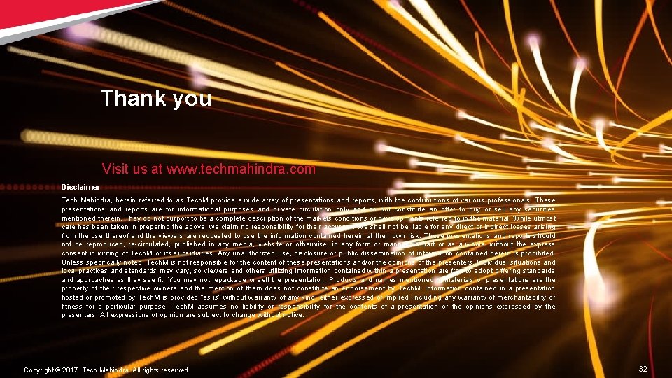 Thank you Visit us at www. techmahindra. com Disclaimer Tech Mahindra, herein referred to