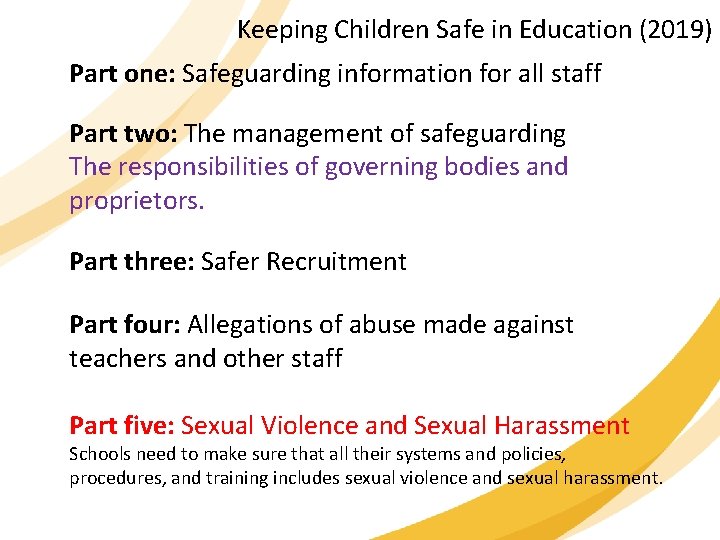 Keeping Children Safe in Education (2019) Part one: Safeguarding information for all staff Part