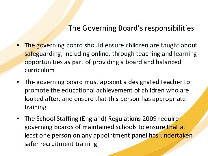 The Governing Board’s responsibilities • The governing board should ensure children are taught about