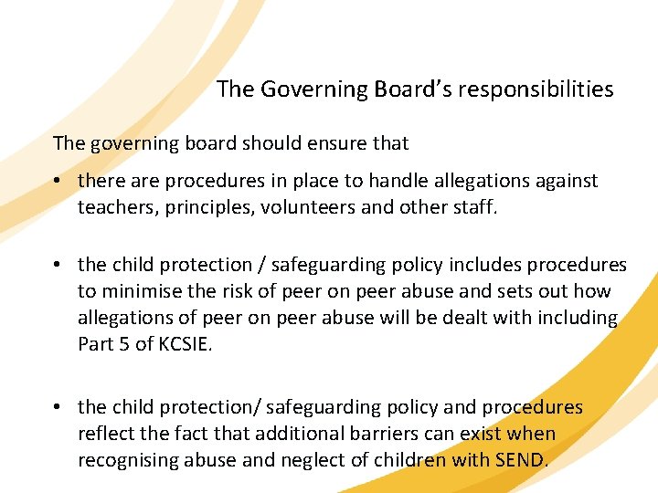 The Governing Board’s responsibilities The governing board should ensure that • there are procedures