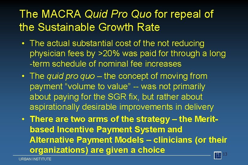 The MACRA Quid Pro Quo for repeal of the Sustainable Growth Rate • The