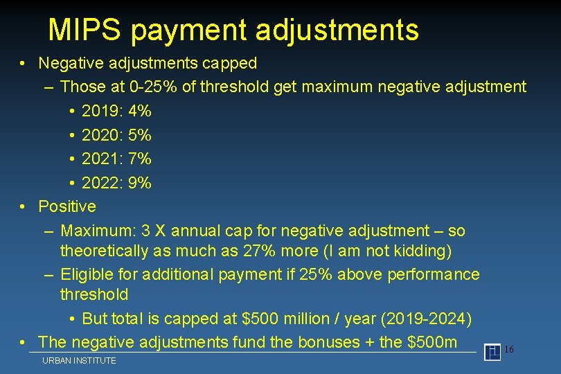 MIPS payment adjustments • Negative adjustments capped – Those at 0 -25% of threshold