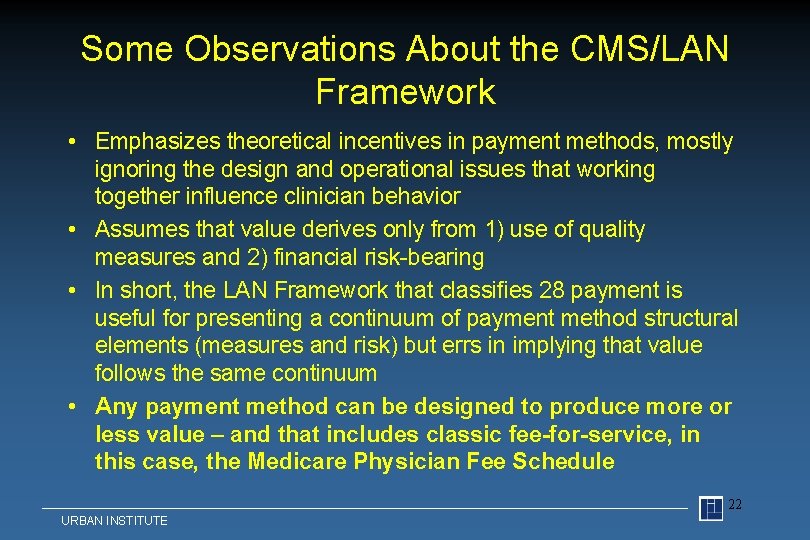 Some Observations About the CMS/LAN Framework • Emphasizes theoretical incentives in payment methods, mostly