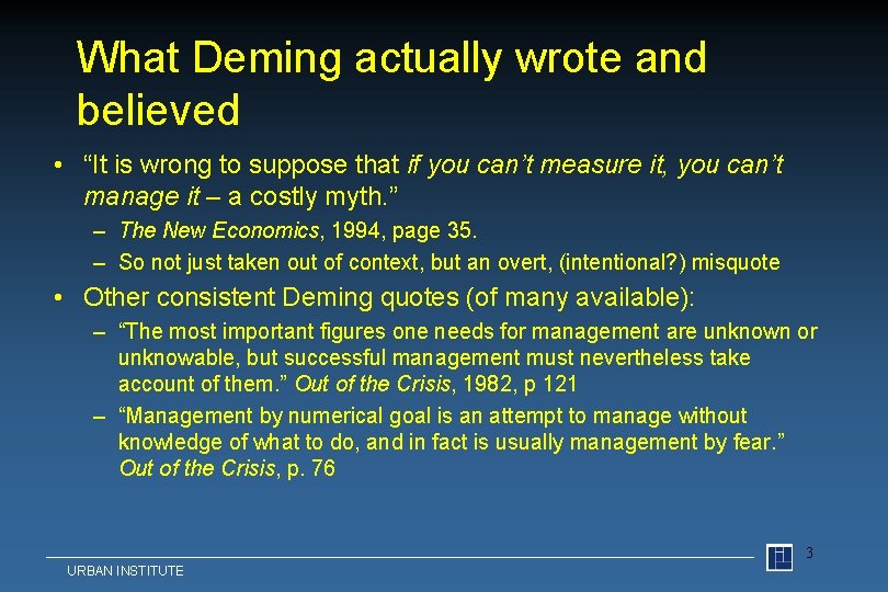 What Deming actually wrote and believed • “It is wrong to suppose that if