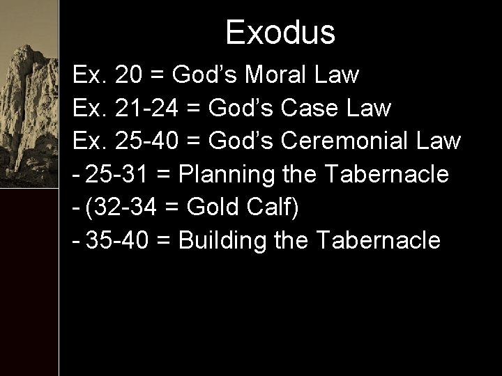 Exodus Ex. 20 = God’s Moral Law Ex. 21 -24 = God’s Case Law