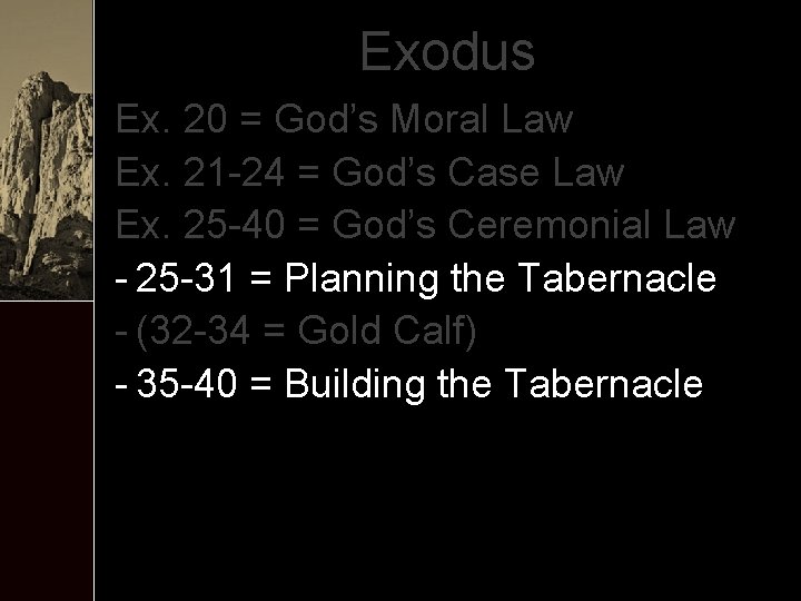 Exodus Ex. 20 = God’s Moral Law Ex. 21 -24 = God’s Case Law