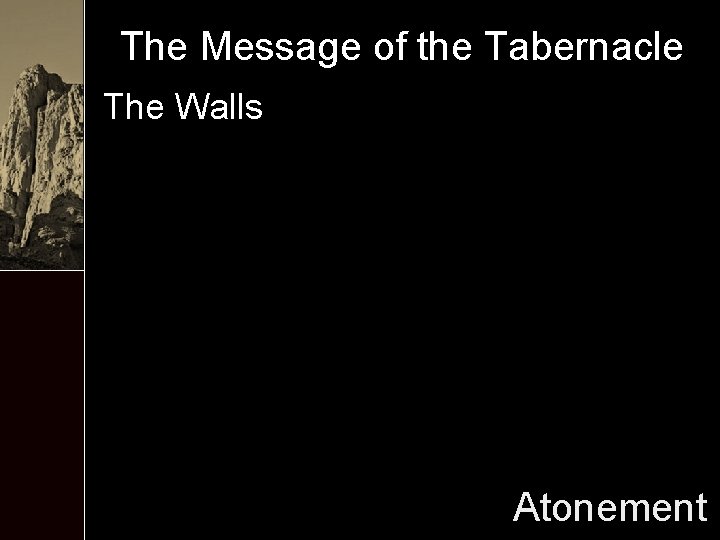 The Message of the Tabernacle The Walls Atonement 