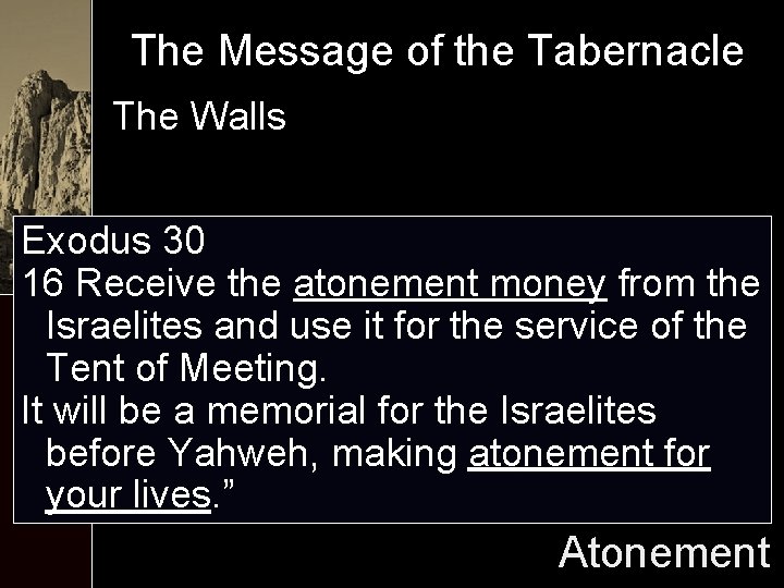 The Message of the Tabernacle The Walls Exodus 30 16 Receive the atonement money