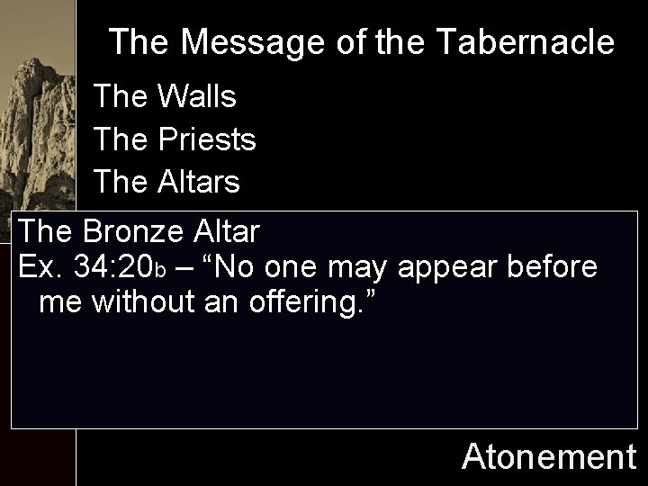 The Message of the Tabernacle The Walls The Priests The Altars The Bronze Altar