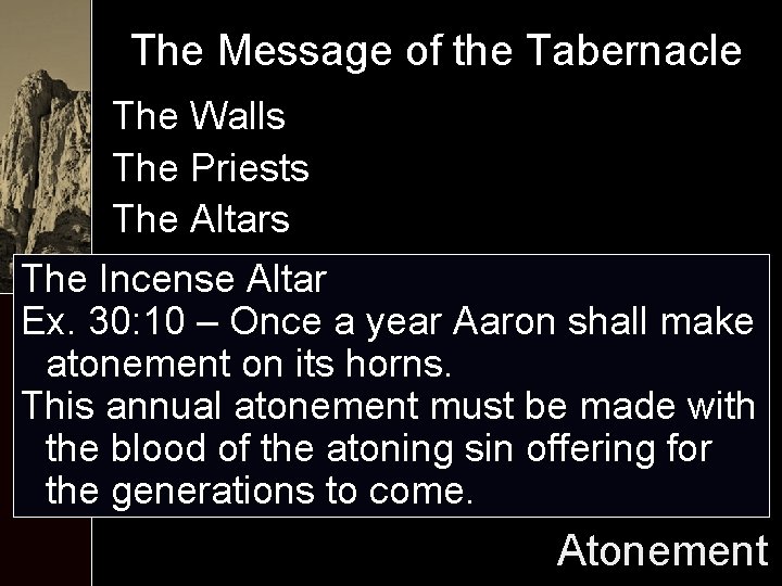 The Message of the Tabernacle The Walls The Priests The Altars The Incense Altar