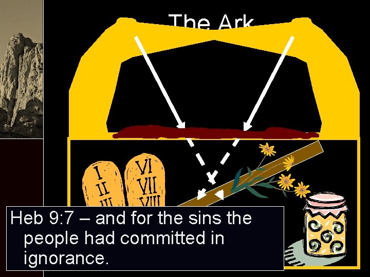 The Ark Heb 9: 7 – and for the sins the people had committed