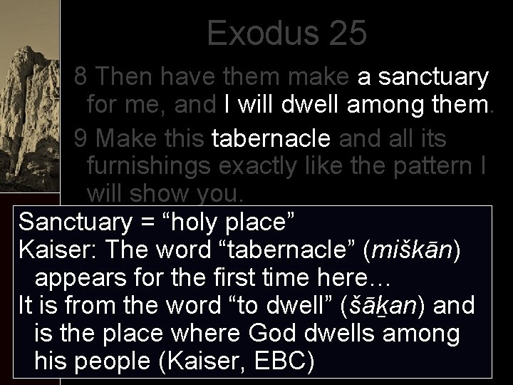 Exodus 25 8 Then have them make a sanctuary for me, and I will