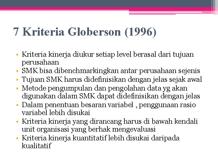 7 Kriteria Globerson (1996) • Kriteria kinerja diukur setiap level berasal dari tujuan perusahaan