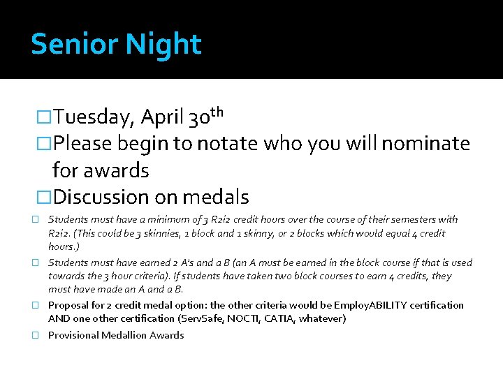 Senior Night �Tuesday, April 30 th �Please begin to notate who you will nominate