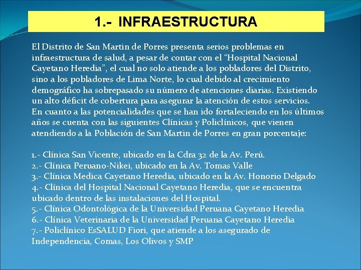 1. - INFRAESTRUCTURA El Distrito de San Martin de Porres presenta serios problemas en