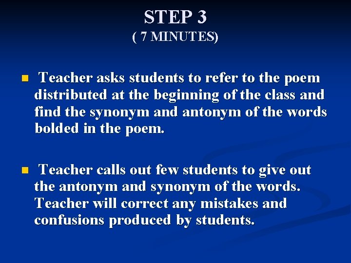 STEP 3 ( 7 MINUTES) n Teacher asks students to refer to the poem STEP 3 ( 7 MINUTES) n Teacher asks students to refer to the poem