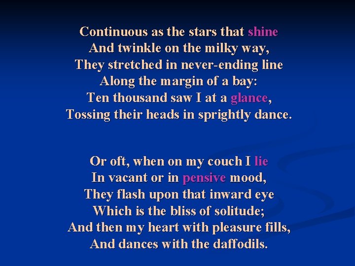 Continuous as the stars that shine And twinkle on the milky way, They stretched Continuous as the stars that shine And twinkle on the milky way, They stretched