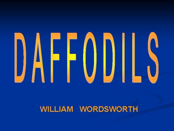 WILLIAM WORDSWORTH WILLIAM WORDSWORTH
