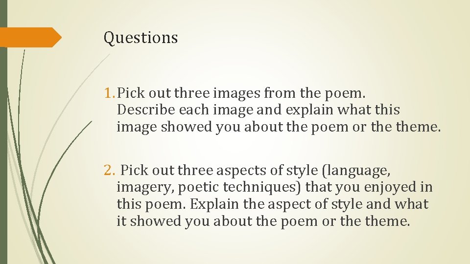 Questions 1. Pick out three images from the poem. Describe each image and explain