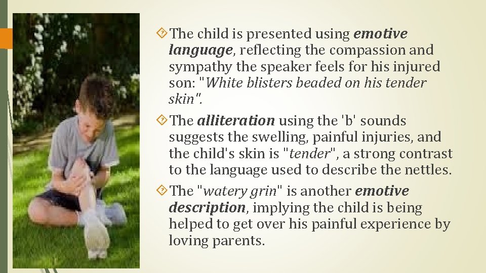  The child is presented using emotive language, reflecting the compassion and sympathy the