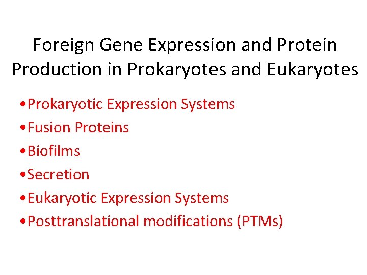 Foreign Gene Expression and Protein Production in Prokaryotes and Eukaryotes • Prokaryotic Expression Systems