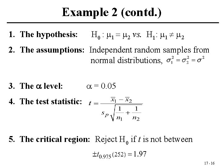 Example 2 (contd. ) 1. The hypothesis: H 0 : 1 2 vs. H