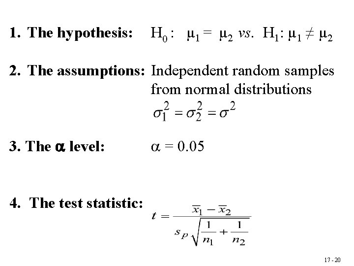 1. The hypothesis: H 0 : µ 1 = µ 2 vs. H 1: