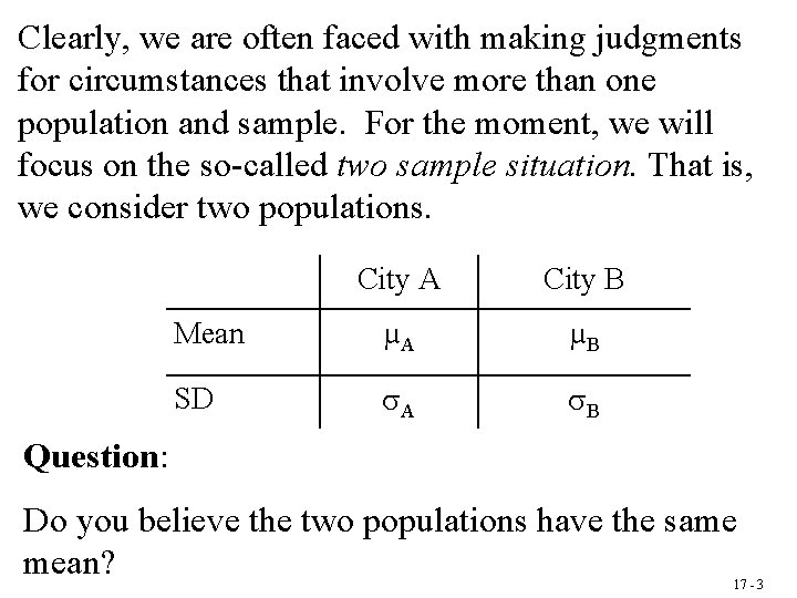 Clearly, we are often faced with making judgments for circumstances that involve more than