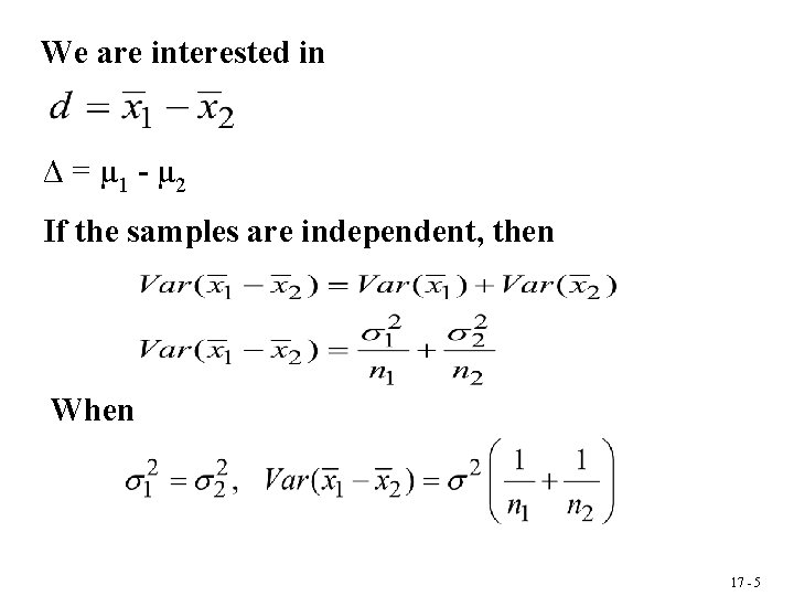 We are interested in Δ = µ 1 - µ 2 If the samples