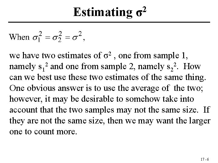 Estimating σ2 we have two estimates of σ2 , one from sample 1, namely
