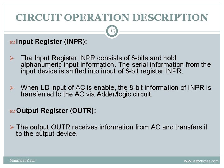 CIRCUIT OPERATION DESCRIPTION 15 Input Register (INPR): Ø The Input Register INPR consists of CIRCUIT OPERATION DESCRIPTION 15 Input Register (INPR): Ø The Input Register INPR consists of