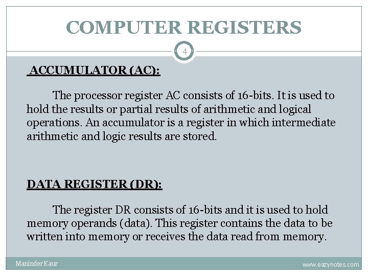 COMPUTER REGISTERS 4 ACCUMULATOR (AC): The processor register AC consists of 16 -bits. It COMPUTER REGISTERS 4 ACCUMULATOR (AC): The processor register AC consists of 16 -bits. It
