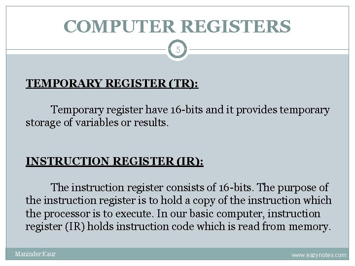 COMPUTER REGISTERS 5 TEMPORARY REGISTER (TR): Temporary register have 16 -bits and it provides COMPUTER REGISTERS 5 TEMPORARY REGISTER (TR): Temporary register have 16 -bits and it provides