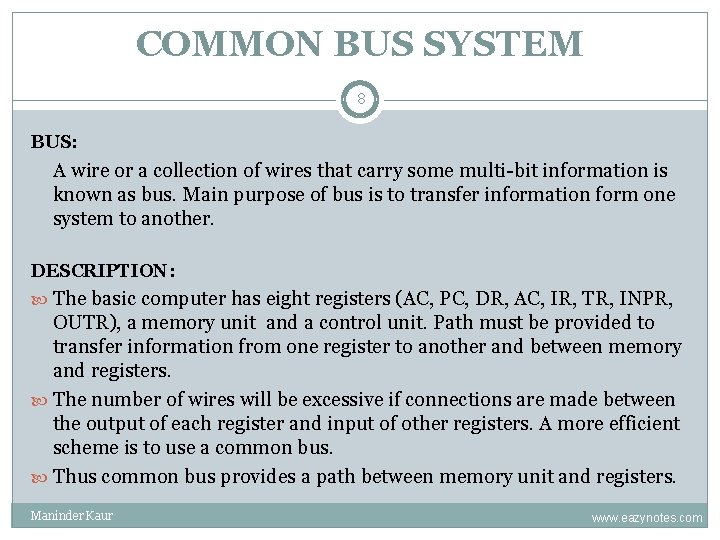 COMMON BUS SYSTEM 8 BUS: A wire or a collection of wires that carry COMMON BUS SYSTEM 8 BUS: A wire or a collection of wires that carry
