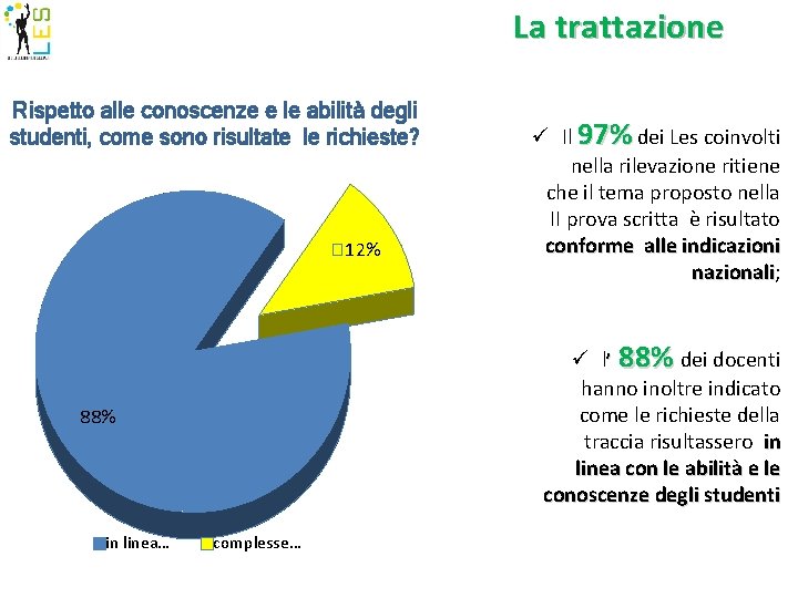 La trattazione Rispetto alle conoscenze e le abilità degli studenti, come sono risultate le