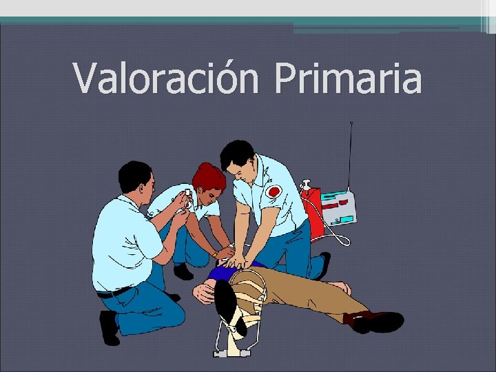 Valoración Primaria Valoración Primaria