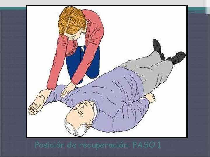 Posición de recuperación: PASO 1 