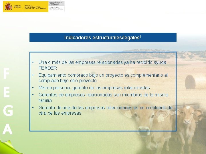 Indicadores estructurales/legales 1 F E G A • Una o más de las empresas
