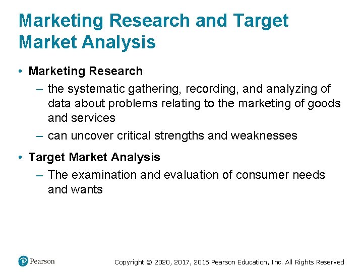 Marketing Research and Target Market Analysis • Marketing Research – the systematic gathering, recording,