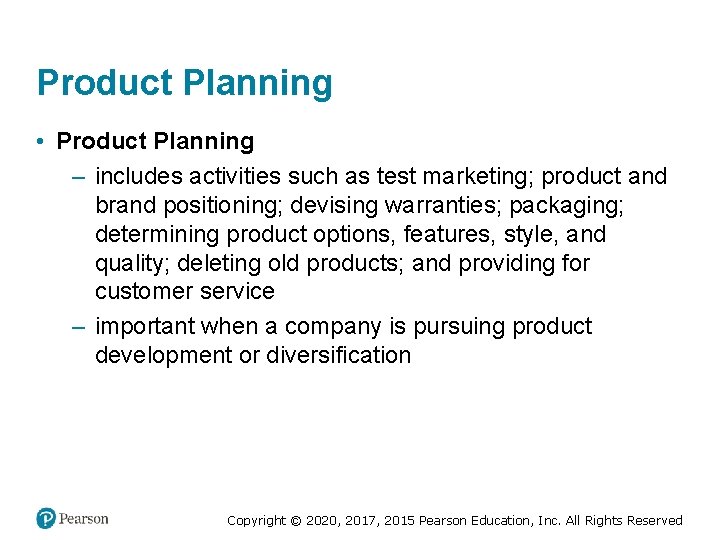 Product Planning • Product Planning – includes activities such as test marketing; product and